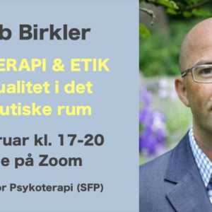 Jacob Birkler: “Psykoterapi og etik – Seksualitet i det terapeutiske rum”