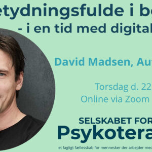Det betydningsfulde i børns liv - i en tid med digitale medier v. David Madsen
