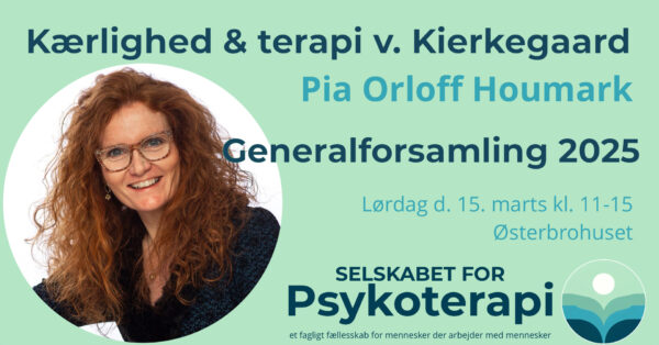 Kærlighed og terapi gennem Kierkegaard v. Pia Orloff Houmark + Generalforsamling 2025