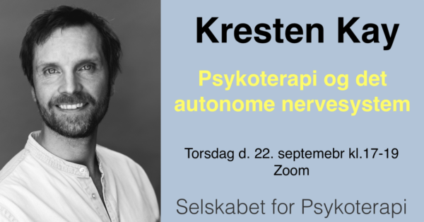 Kresten Kay: Psykoterapi og det autonome nervesystem – perspektiv fra den polyvagale teori