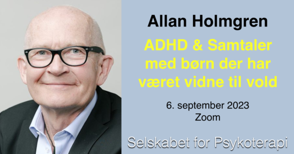 ADHD & Samtaler med børn, der har været vidne til vold v. Allan Holmgren