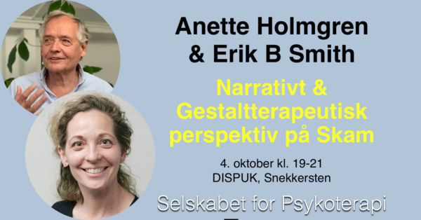Gestaltterapeutisk og Narrativt perspektiv på skam v. Erik B Smith & Anette Holmgren