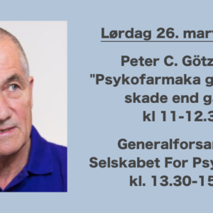 Peter C. Götzsche: “Psykofarmaka gør større skade end gavn” + SFP generalforsamling 2022